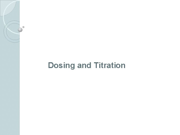 Dosing and Titration 