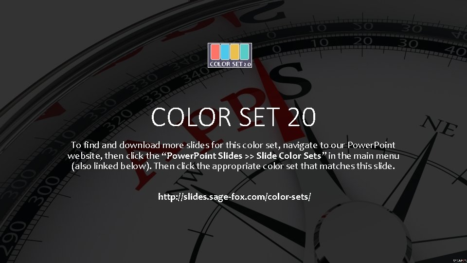 COLOR SET 20 To find and download more slides for this color set, navigate