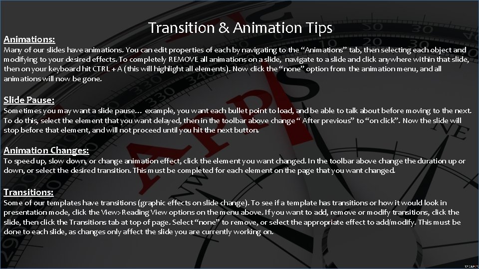 Animations: Transition & Animation Tips Many of our slides have animations. You can edit