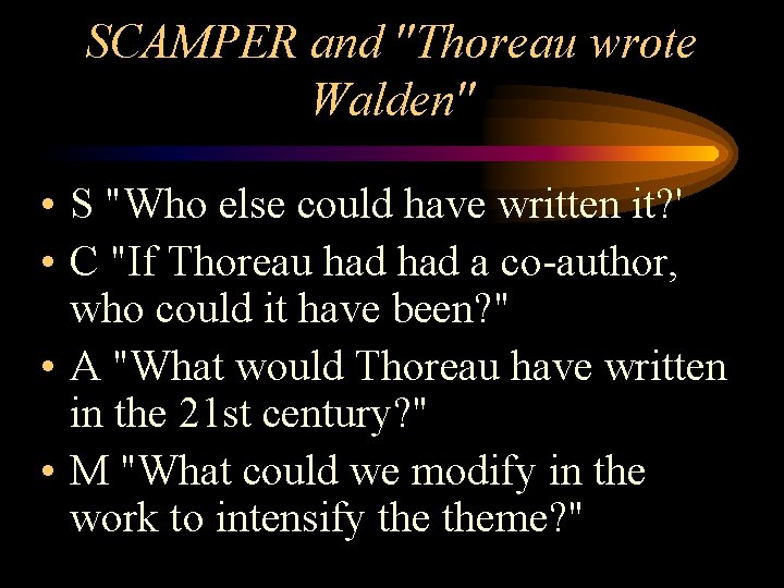 SCAMPER and "Thoreau wrote Walden" • S "Who else could have written it? '