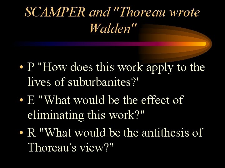 SCAMPER and "Thoreau wrote Walden" • P "How does this work apply to the