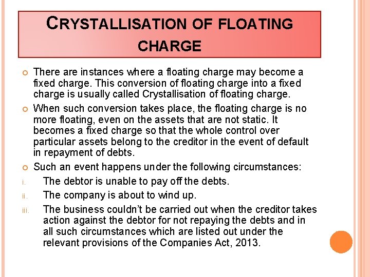 CRYSTALLISATION OF FLOATING CHARGE i. iii. There are instances where a floating charge may