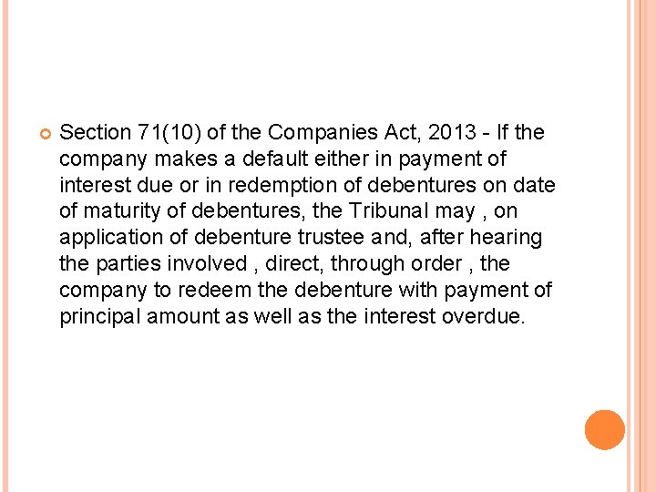  Section 71(10) of the Companies Act, 2013 - If the company makes a