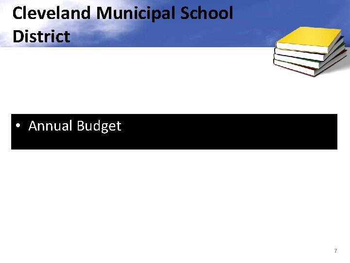 Cleveland Municipal School District • Annual Budget 7 