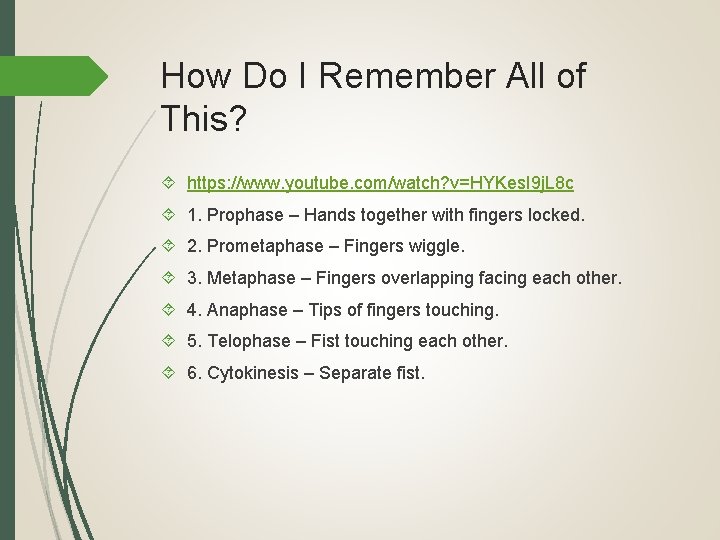 How Do I Remember All of This? https: //www. youtube. com/watch? v=HYKes. I 9