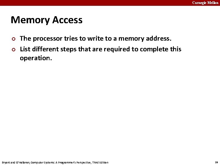 Carnegie Mellon Memory Access ¢ ¢ The processor tries to write to a memory