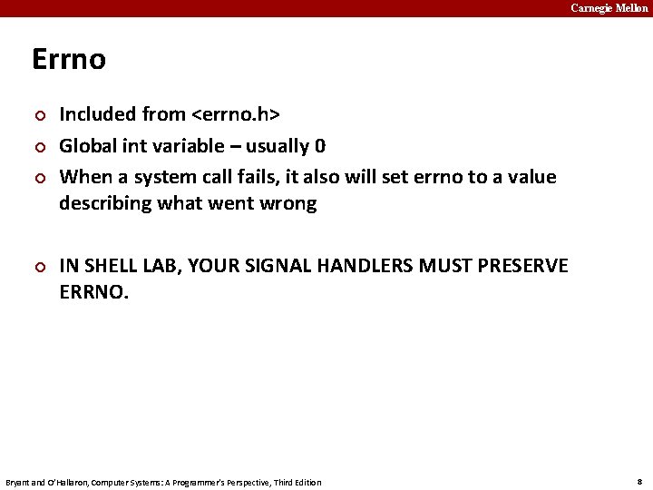 Carnegie Mellon Errno ¢ ¢ Included from <errno. h> Global int variable – usually