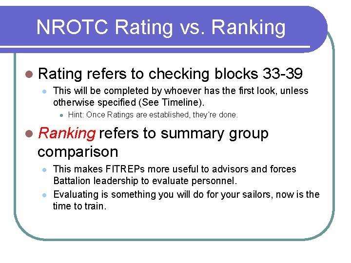 NROTC Rating vs. Ranking l Rating l refers to checking blocks 33 -39 This