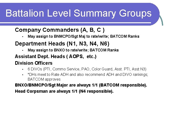 Battalion Level Summary Groups Company Commanders (A, B, C ) • May assign to