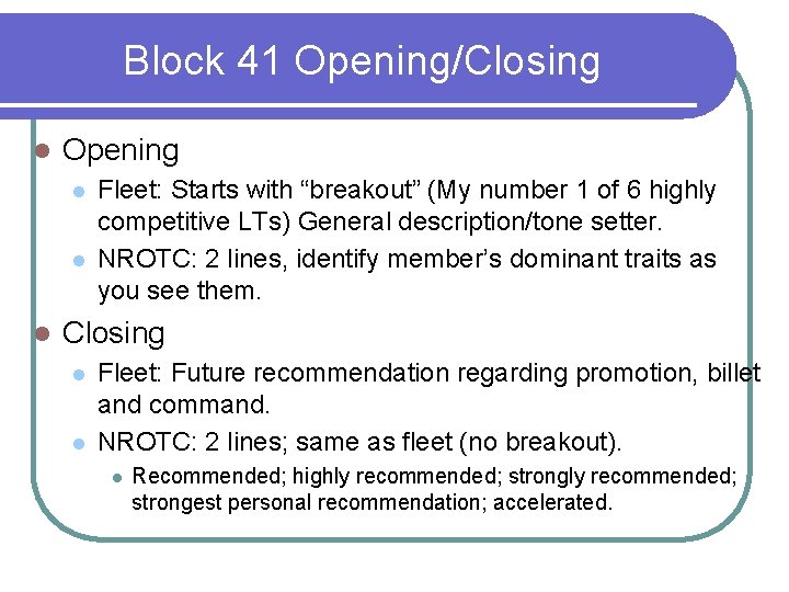 Block 41 Opening/Closing l Opening l l l Fleet: Starts with “breakout” (My number