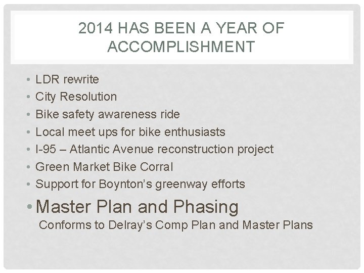 2014 HAS BEEN A YEAR OF ACCOMPLISHMENT • • LDR rewrite City Resolution Bike