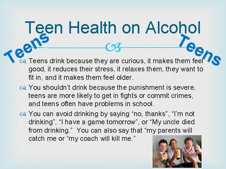 Teen Health on Alcohol T s e n e e n e drink because