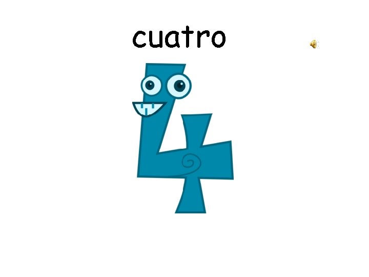 cuatro 