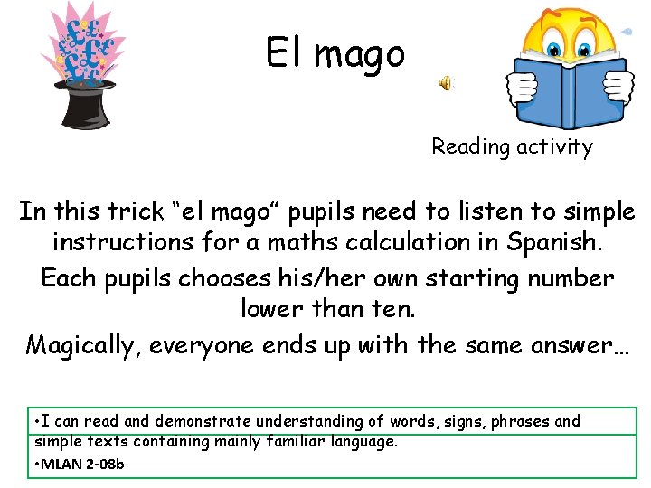 El mago Reading activity In this trick “el mago” pupils need to listen to
