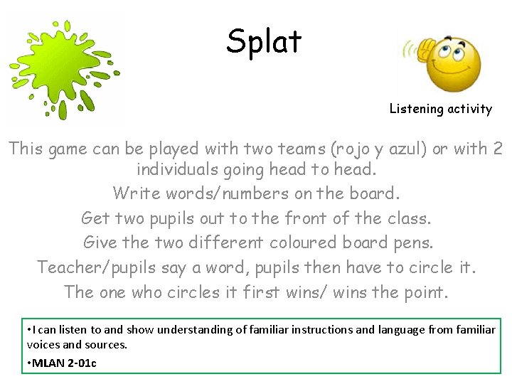 Splat Listening activity This game can be played with two teams (rojo y azul)