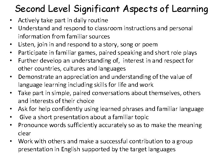 Second Level Significant Aspects of Learning • Actively take part in daily routine •