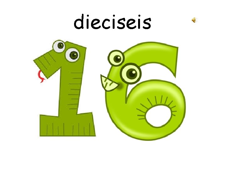 dieciseis 