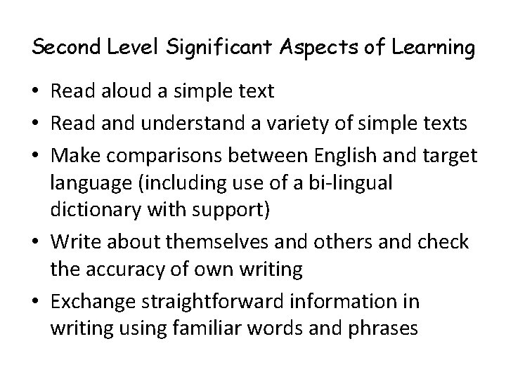Second Level Significant Aspects of Learning • Read aloud a simple text • Read