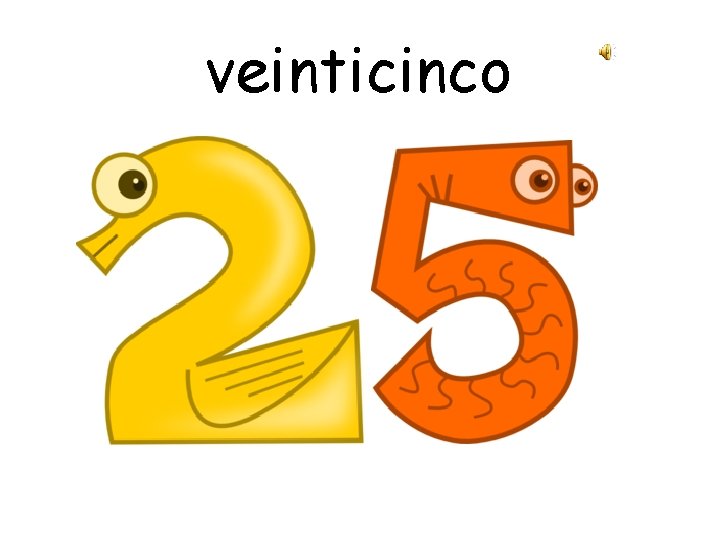 veinticinco 