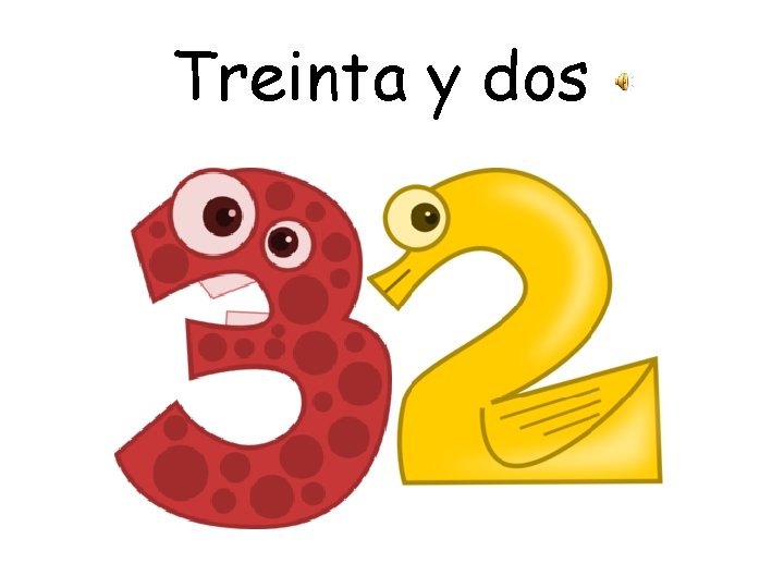Treinta y dos 