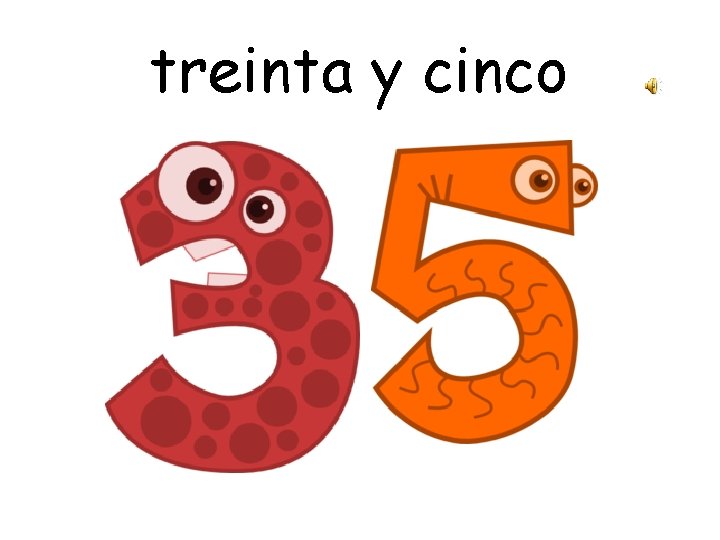 treinta y cinco 