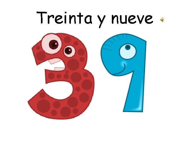 Treinta y nueve 