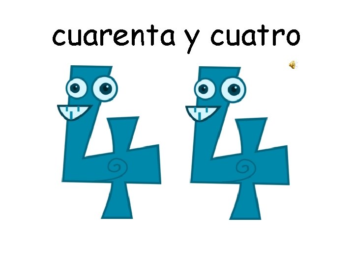 cuarenta y cuatro 