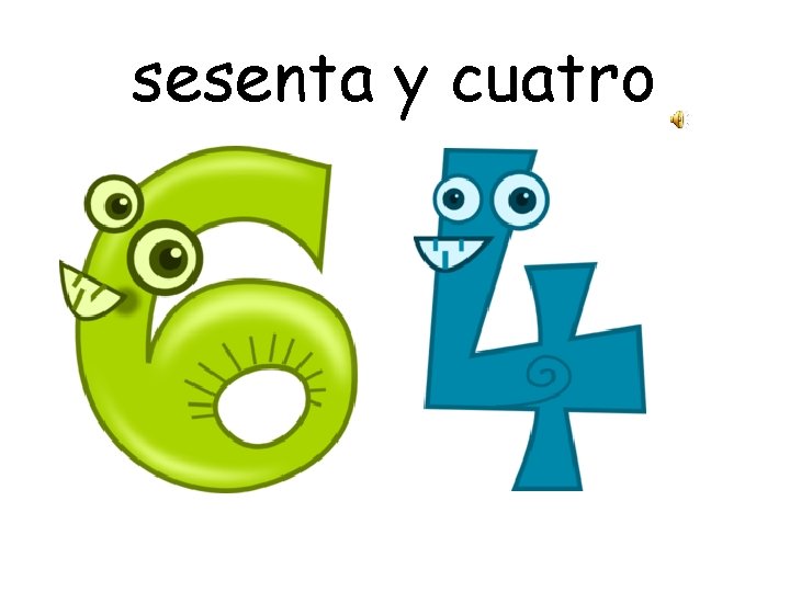 sesenta y cuatro 