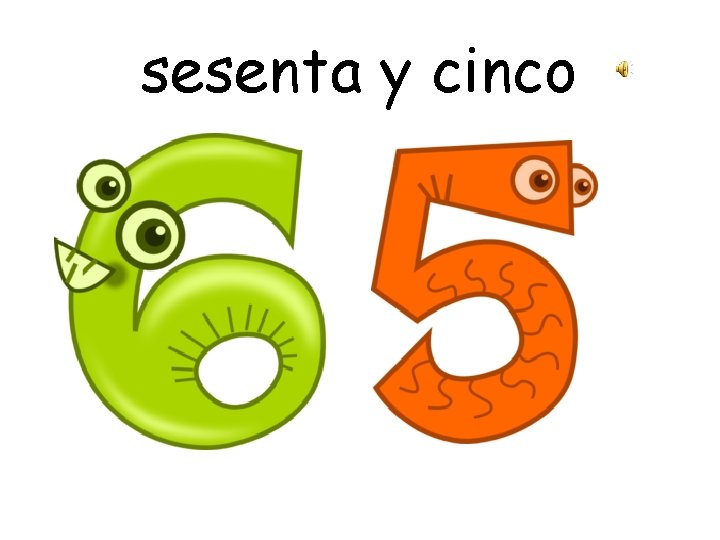 sesenta y cinco 