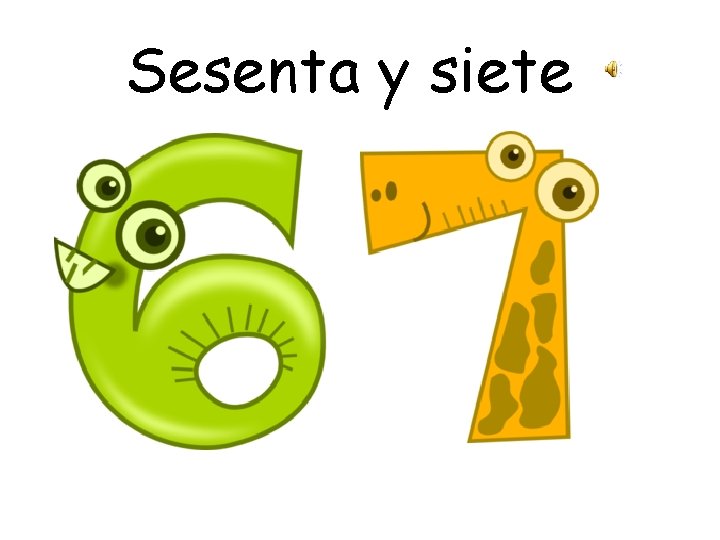 Sesenta y siete 