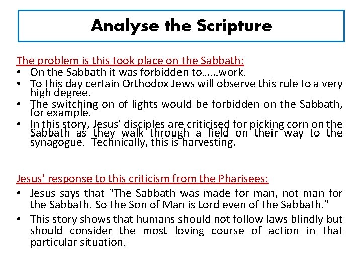 Analyse the Scripture The problem is this took place on the Sabbath: • On