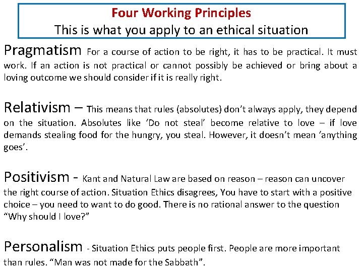 Four Working Principles This is what you apply to an ethical situation Pragmatism For