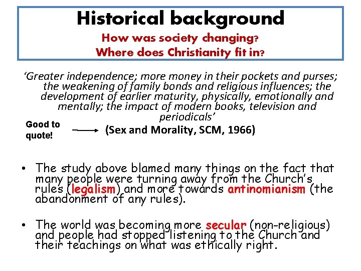 Historical background How was society changing? Where does Christianity fit in? ‘Greater independence; more