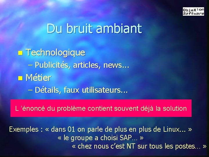 Du bruit ambiant n Technologique – Publicités, articles, news. . . n Métier –