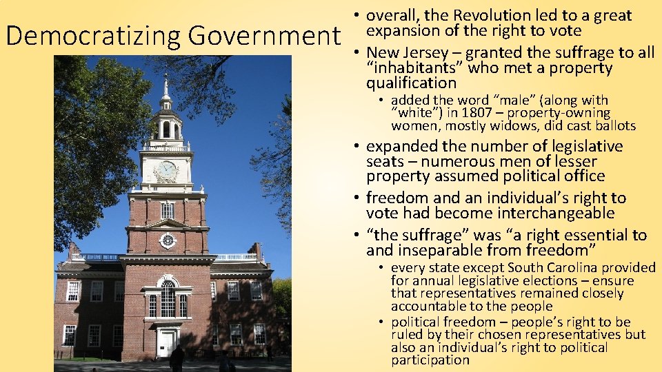 Democratizing Government • overall, the Revolution led to a great expansion of the right