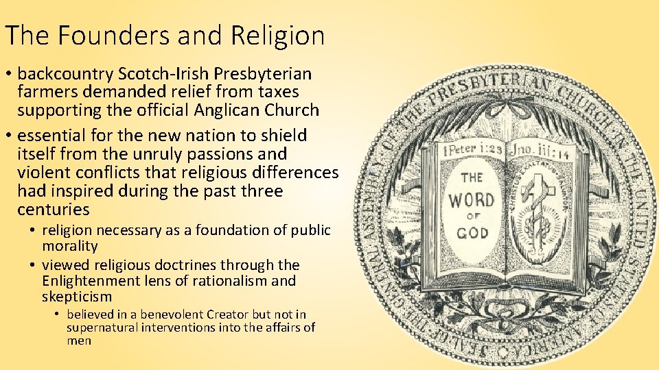 The Founders and Religion • backcountry Scotch-Irish Presbyterian farmers demanded relief from taxes supporting