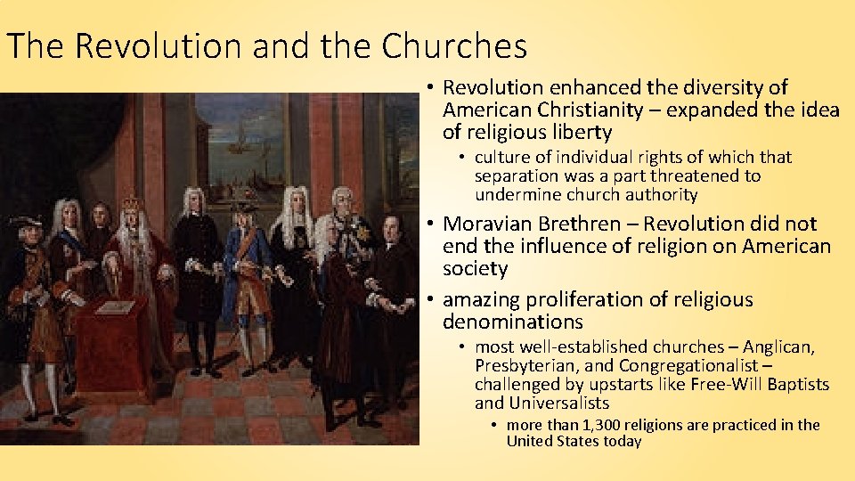 The Revolution and the Churches • Revolution enhanced the diversity of American Christianity –