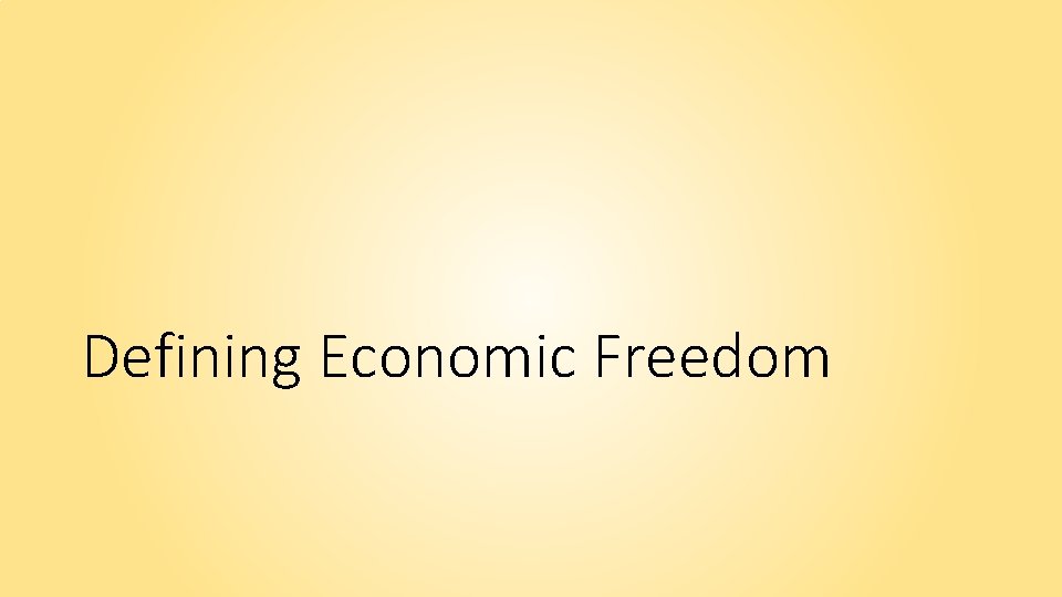 Defining Economic Freedom 