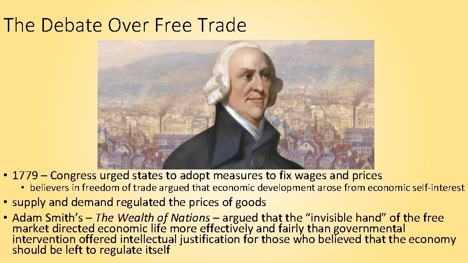 The Debate Over Free Trade • 1779 – Congress urged states to adopt measures