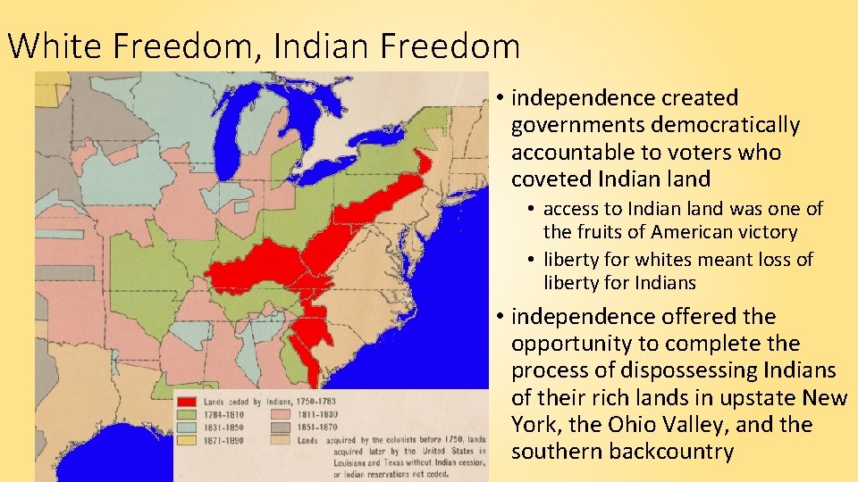White Freedom, Indian Freedom • independence created governments democratically accountable to voters who coveted