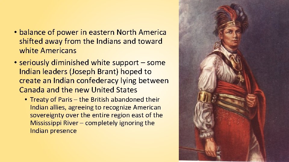  • balance of power in eastern North America shifted away from the Indians