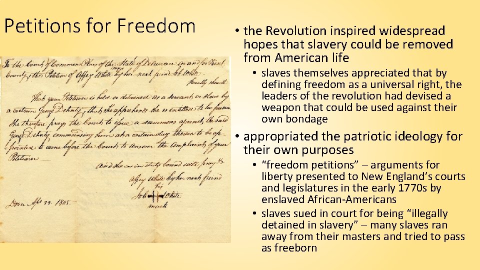 Petitions for Freedom • the Revolution inspired widespread hopes that slavery could be removed