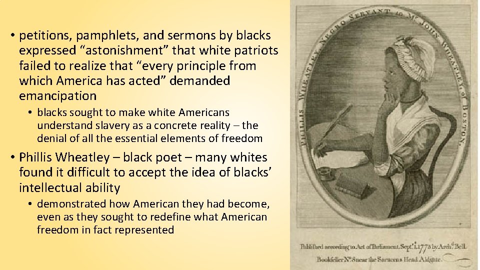  • petitions, pamphlets, and sermons by blacks expressed “astonishment” that white patriots failed