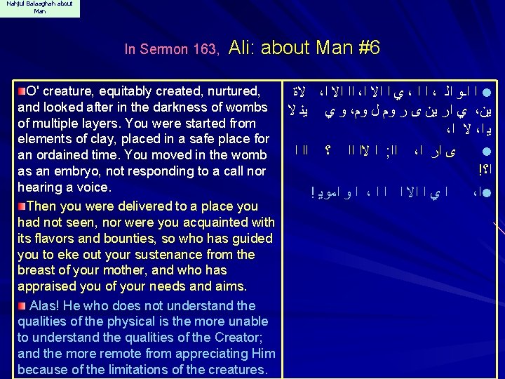 Nahjul Balaaghah about Man In Sermon 163, Ali: about Man #6 O' creature, equitably