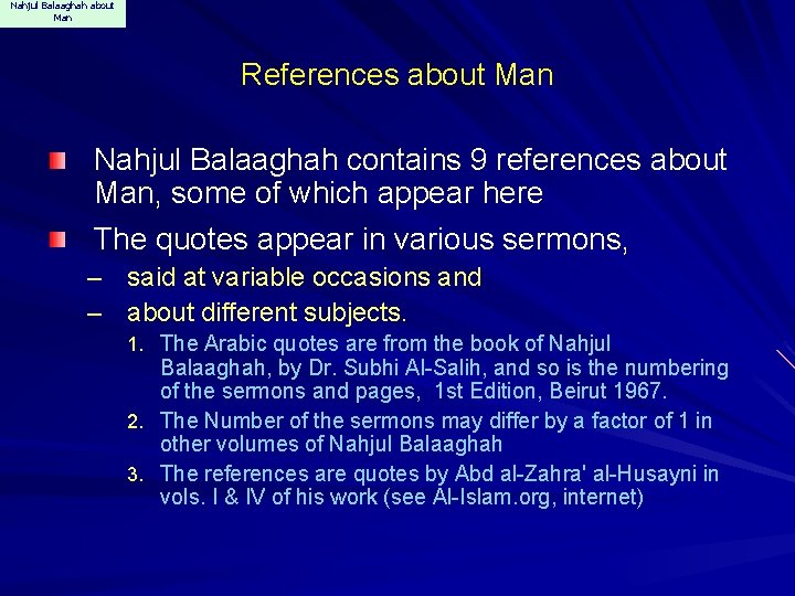 Nahjul Balaaghah about Man References about Man Nahjul Balaaghah contains 9 references about Man,