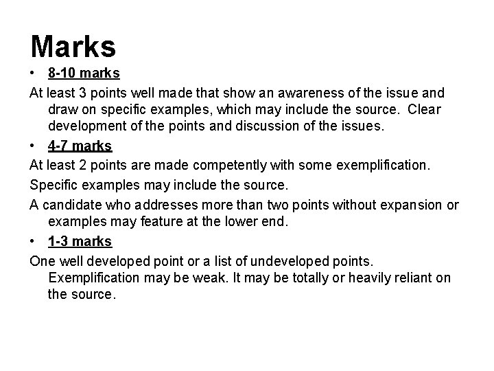 Marks • 8 -10 marks At least 3 points well made that show an
