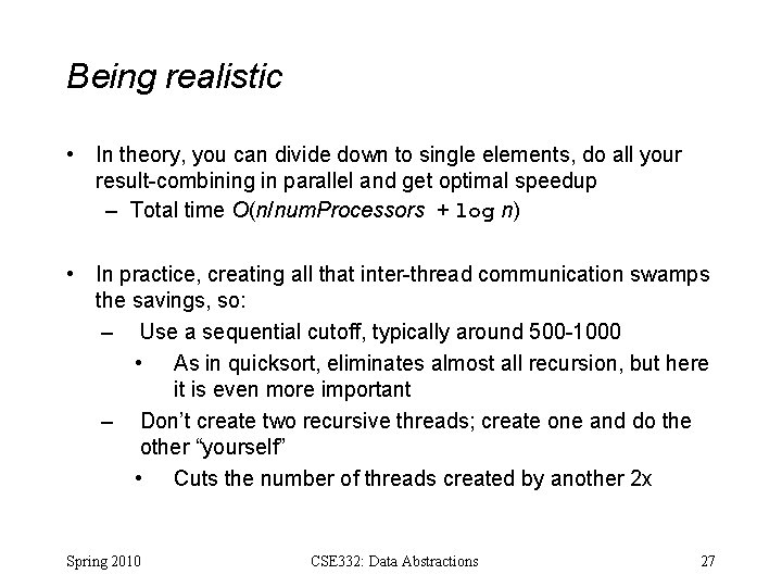 Being realistic • In theory, you can divide down to single elements, do all