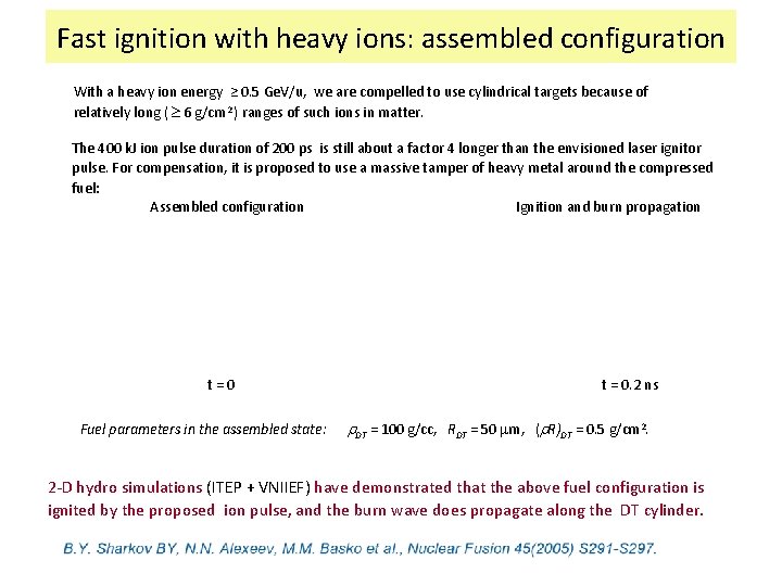 Fast ignition with heavy ions: assembled configuration With a heavy ion energy ≥ 0.