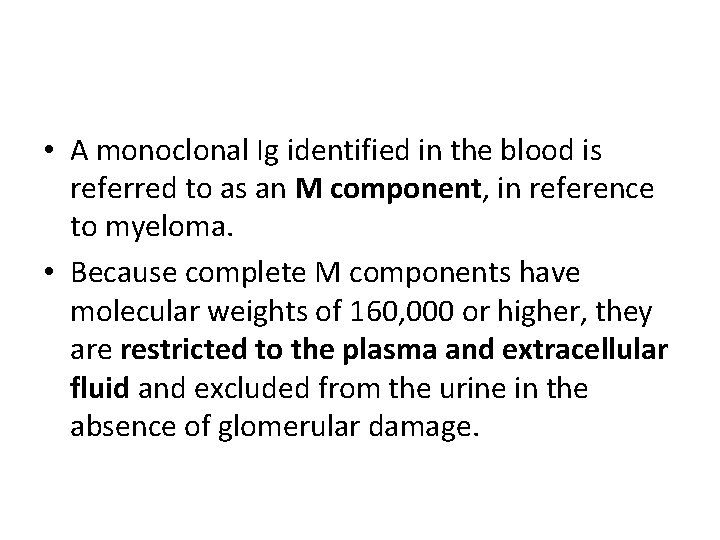  • A monoclonal Ig identified in the blood is referred to as an