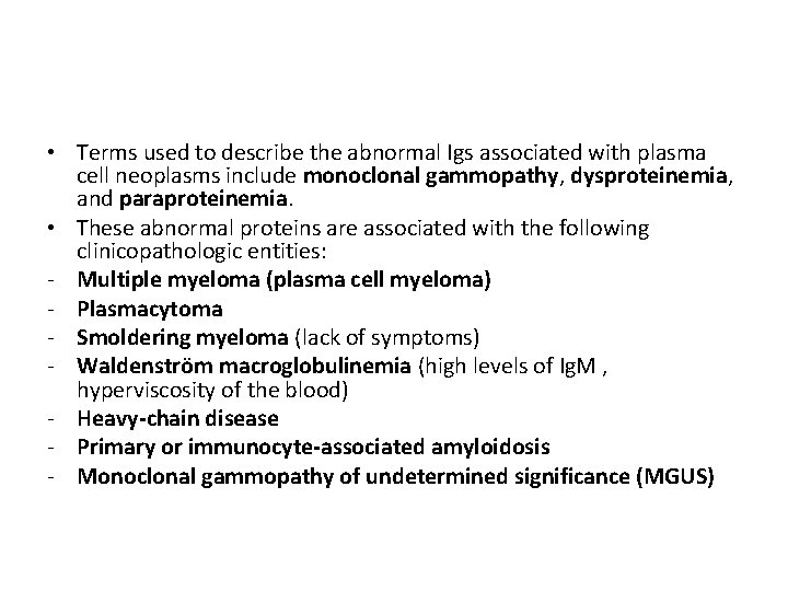  • Terms used to describe the abnormal Igs associated with plasma cell neoplasms